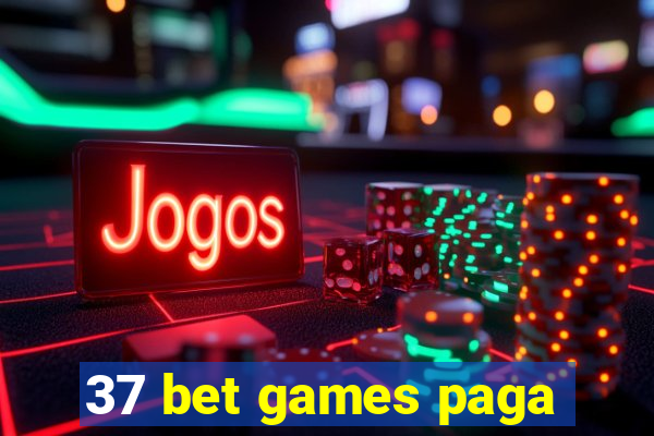 37 bet games paga